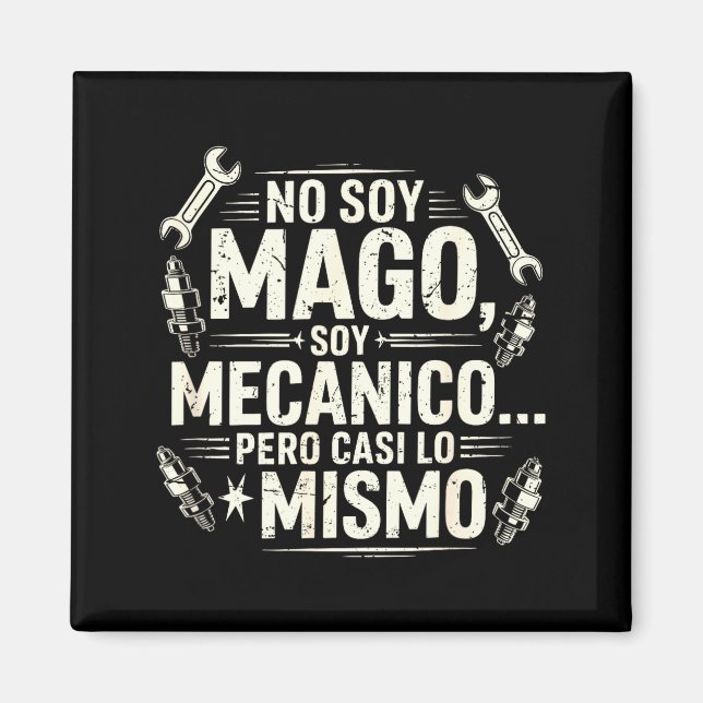 Funny No Soy Mago Soy Mecánico Car Mechanic Spani- Magnet (Vorne)