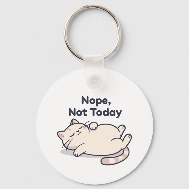 Funny “Nope, Not Today” 2026– Lazy Cat Schlüsselanhänger (Vorderseite)