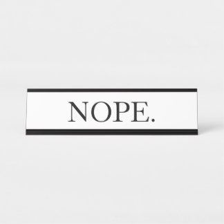 Funny Nope Schreibtischnamensplakette