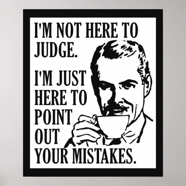 Funny "Not Here to Judge" Poster (Vorne)