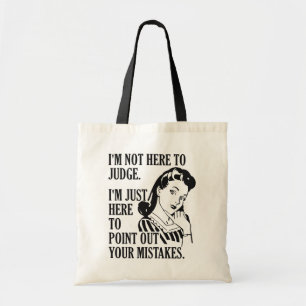 Funny "not here to Judge" tote Taschen