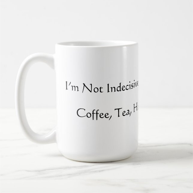 Funny Not Indecisive Mug (Gauche)