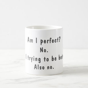 Funny Not perfekt, nicht zu versuchen, Zitat Kaffeetasse