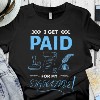 Funny Notary | Büro | Bezahlung für meine Untersch T-Shirt