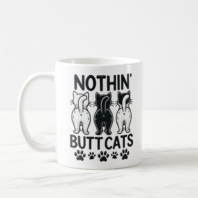 Funny Nothin Hintern Katzen Niedliche Humorose Hau Kaffeetasse (Links)