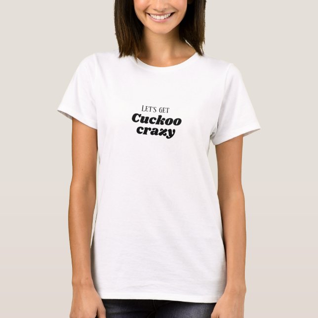 Funny Novelty Frauen LASSE CUCKOO CRAZY T-Shirt (Vorderseite)