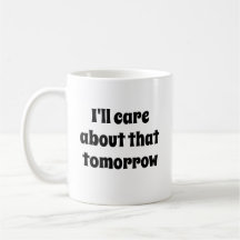 Funny Novelty Geschenk, das mir MORGEN wichtig ist