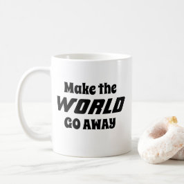 Funny Novelty Office Geschenk machen die Welt weg Kaffeetasse