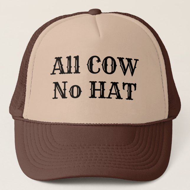 Funny Novelty Ranchers ALL COW NO HAT Truckerkappe (Vorderseite)