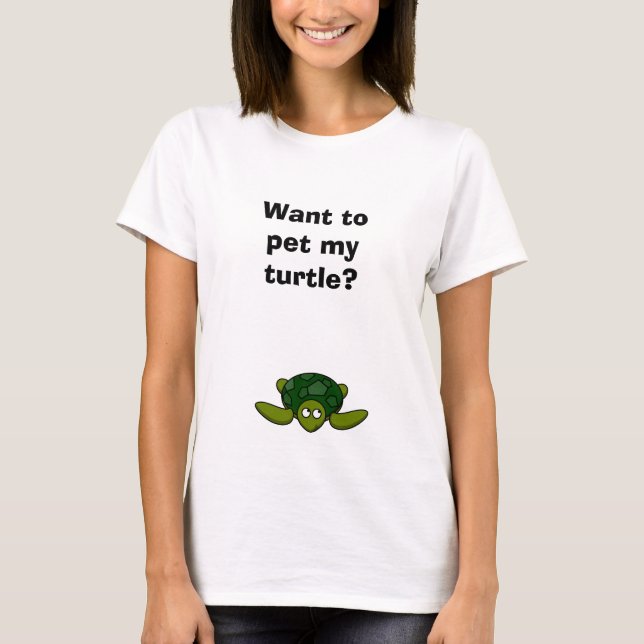Funny Novelty Summer Fun WOLLTE, MEINE TURTLE ZU P T-Shirt (Vorderseite)