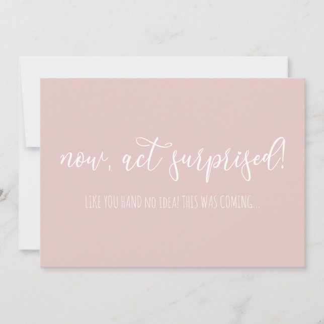 Funny Now Act überrascht, wirst du meine Bridesmai Einladung (Vorderseite)