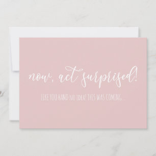 Funny Now Act überrascht, wirst du meine Bridesmai Einladung