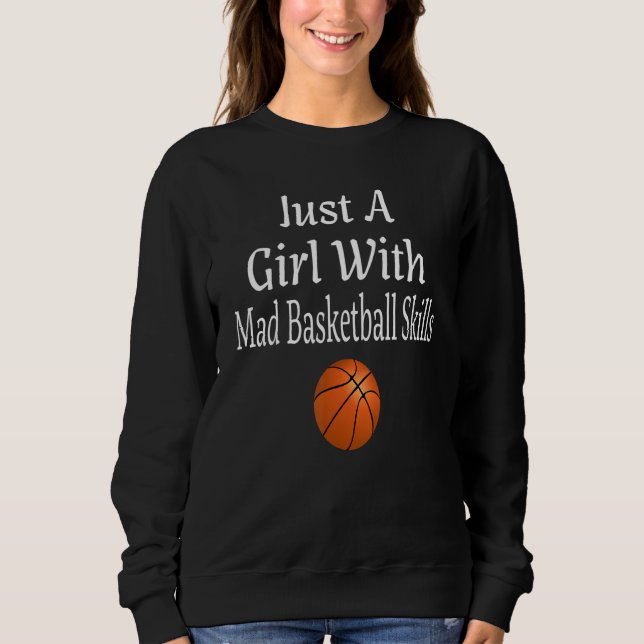 Funny nur ein Mädchen mit Mad Basketball Fähigkeit Sweatshirt (Vorderseite)