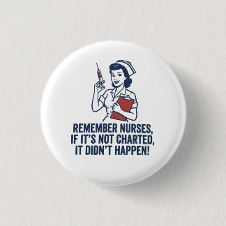 Funny Nurse Charting Quote Vintage Retro Nursing  Button