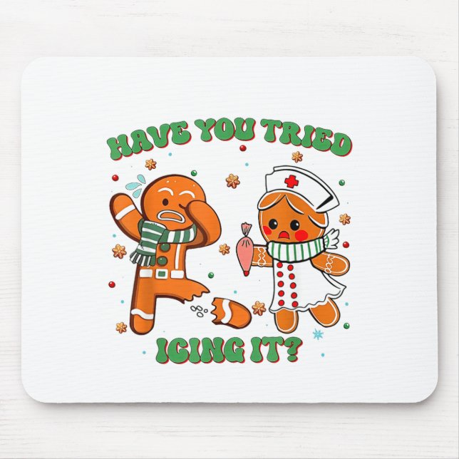 Funny Nurse Christmas, Have You Tried Icing It  Mousepad (Vorne)