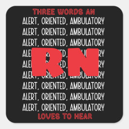Funny Nurse Lieben Alert, Oriented, Ambulatory Dar Quadratischer Aufkleber