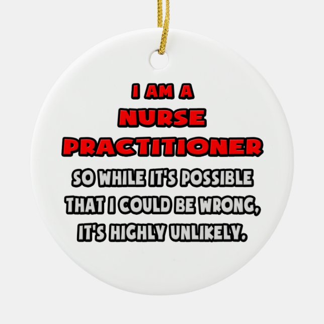 Funny Nurse Practitioner .. Sehr unwahrscheinlich Keramik Ornament (Vorne)