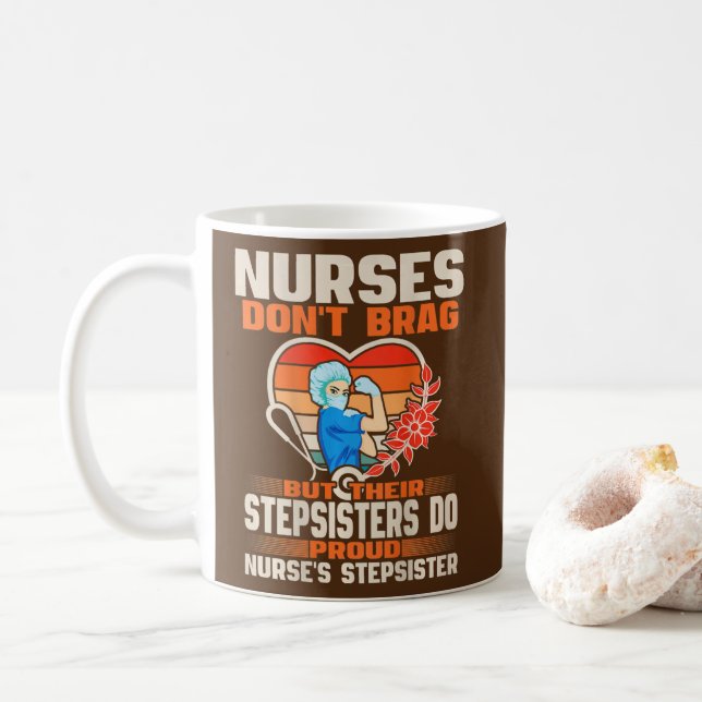 Funny Nurses Don't Brag Proud Nurse Stepsister Kaffeetasse (Mit Donut)