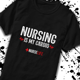 Funny Nursing Zitat - Pflege ist mein Cardio T-Shirt