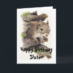 Funny, Nutty Sister Birthday Squirrel Card Karte<br><div class="desc">To the nuttiest one in the family. Great card for that special sister or one who likes squirrels,  animals,  wildlife or nature.</div>