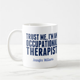 Funny Occupational Therapist Vertraue mir Ich bin  Kaffeetasse