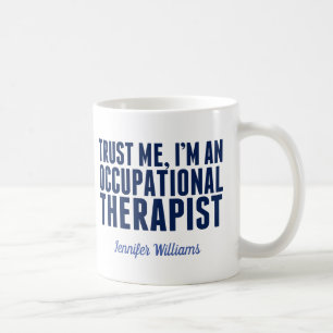 Funny Occupational Therapist Vertraue mir Ich bin  Kaffeetasse