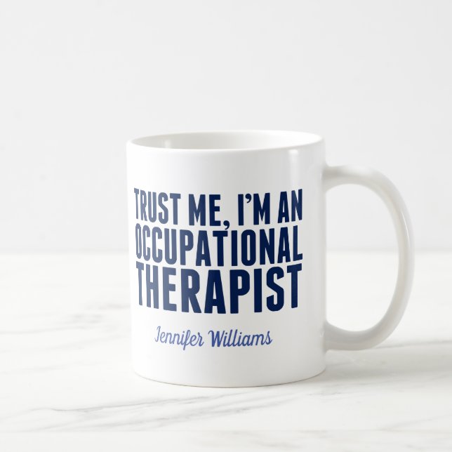 Funny Occupational Therapist Vertraue mir Ich bin  Kaffeetasse (Rechts)