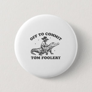 Funny off zu Tom Foolery Chaos Cowboy Racco Button
