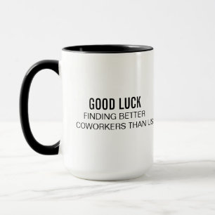 Funny Office Coffee Tasse Viel Glück finden Besser