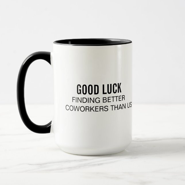 Funny Office Coffee Tasse Viel Glück finden Besser (Links)