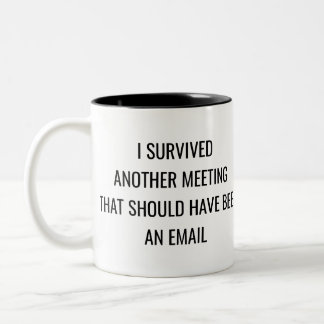 Funny Office Meeting Quote Mug – Workplace Gift Zweifarbige Tasse