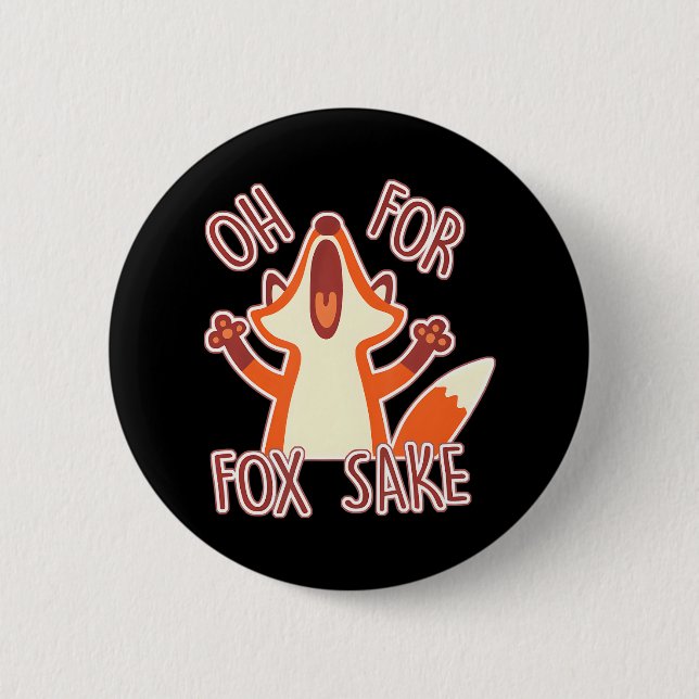 Funny Oh für Fox Sake Button (Vorderseite)