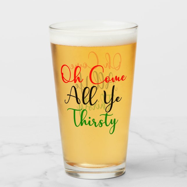 Funny Oh komm alles, was ihr durstiges Weihnachts- Glas (Vorne (Gefüllt))