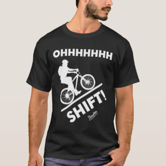 Funny Oh Shift Cooler Radfahrer Mountainbike-Radfa T-Shirt