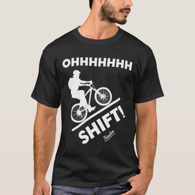 Funny Oh Shift Cooler Radfahrer Mountainbike-Radfa T-Shirt (Vorderseite)