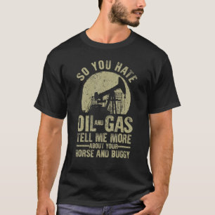Funny Oilfield Art für Männer Vater Öl Rig Arbeite T-Shirt