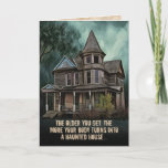 Funny Old Age is Like a Haunted House Birthday Karte<br><div class="desc">Drawing of an old Victorian house,  with the satz: "The older you get,  the more your body turns into a haunted house." It continuwith,  "There are sounds and smells that cannot be explained." So true! Funny way to rub it in for anyone turning a year older.</div>