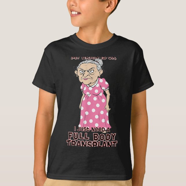 Funny Old Age Lady Needs New Body Transplant Sarca T-Shirt (Vorderseite)