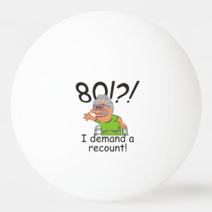 Funny Old Lady Demand Recunt 80. Geburtstag Tischtennisball