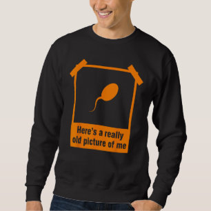 Funny Old Picture Me Sperm Gift Cooles Foto Albu Sweatshirt
