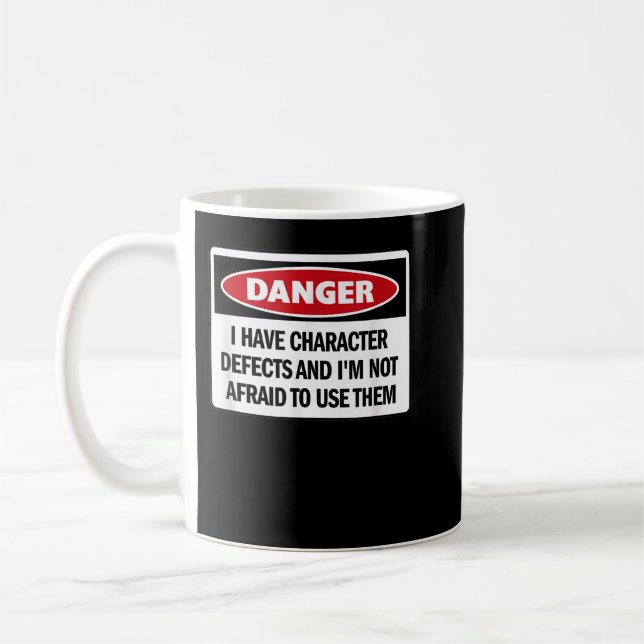 Funny OM 12 Schritt "Ich habe Charakterfehler und. Kaffeetasse (Links)