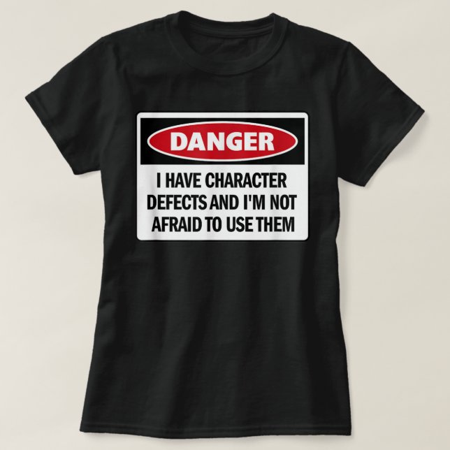 Funny OM 12 Schritt "Ich habe Charakterfehler und. T-Shirt (Design vorne)