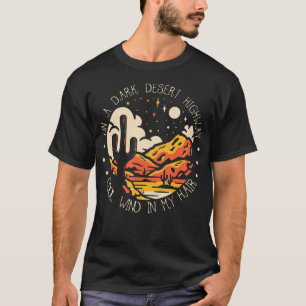 Funny on Dark Deserts Highway - Cool Wind in meine T-Shirt