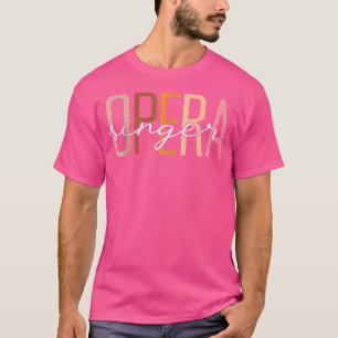 Funny Opera Singer Vocalist Oper Lover T-Shirt