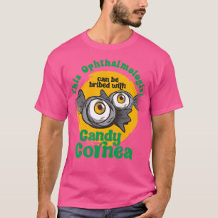 Funny Ophthalmologin Candy Cornea Eye Doctor Hall T-Shirt