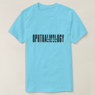Funny Ophthalmology Zitat, Ophthalmology Squad T-Shirt