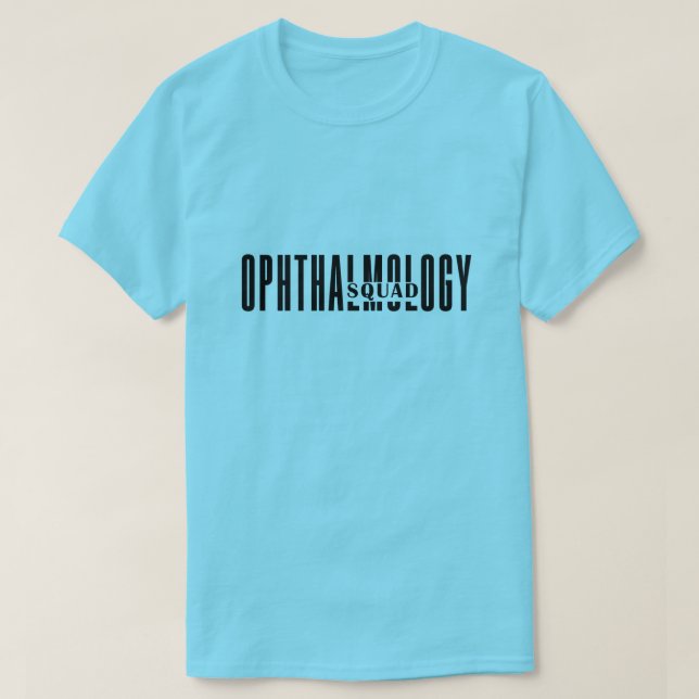 Funny Ophthalmology Zitat, Ophthalmology Squad T-Shirt (Design vorne)