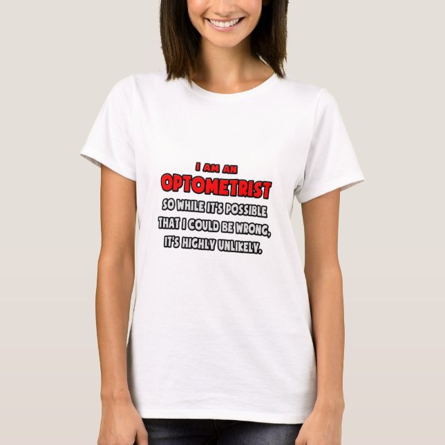 Funny Optometrist .. Sehr unwahrscheinlich T-Shirt (Vorderseite)