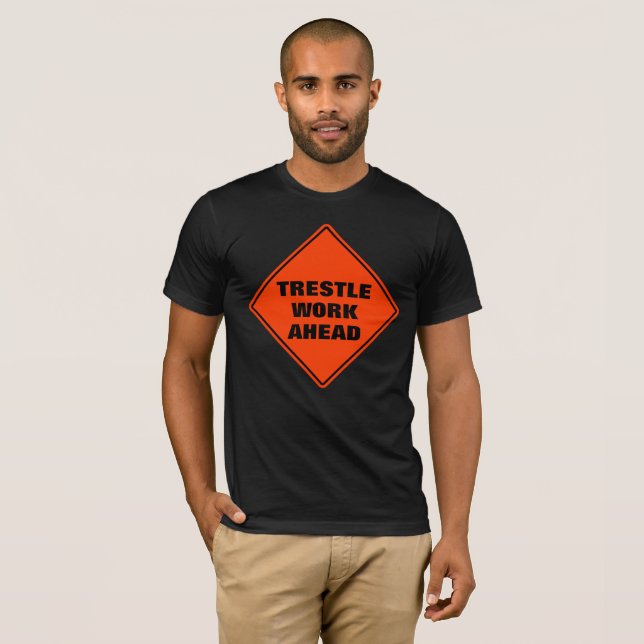 Funny Orange trestle work ahead Warnung Straße Sch T-Shirt (Vorne ganz)