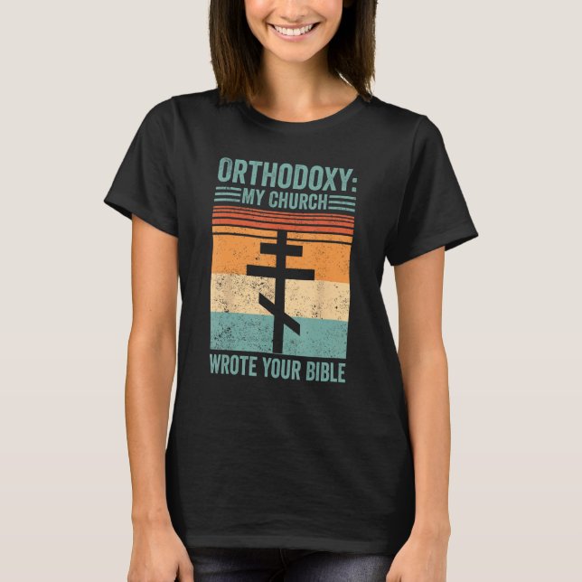 Funny Orthodox Orthodoxy My Church wrote your Bibl T-Shirt (Vorderseite)